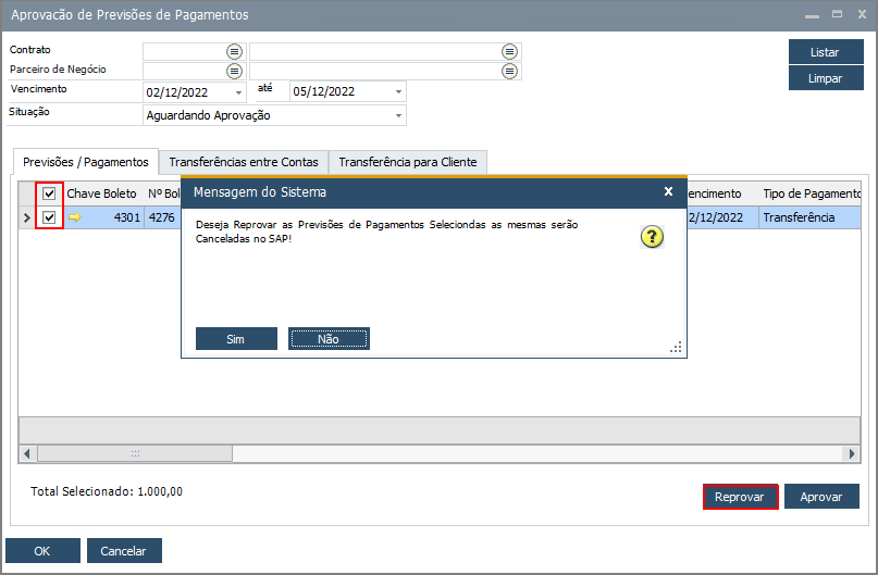 Tela da versão anterior, no SAP Business One: mensagem de confirmação ao reprovar previsões de pagamento selecionadas.